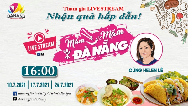 Quảng bá ẩm thực qua chương trình livestream “Măm măm Đà Nẵng”