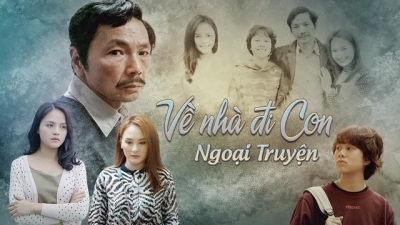 Khán giả thỏa mãn với ngoại truyện “Về nhà đi con”